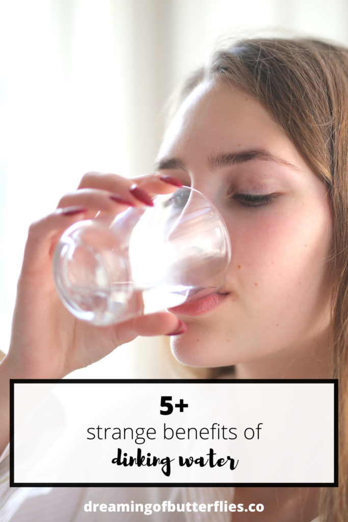 5 Strange Benefits of Drinking Water » Dreaming of Butterflies